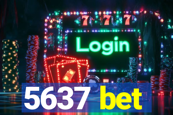 5637 bet